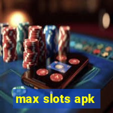 max slots apk