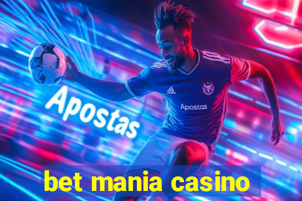 bet mania casino