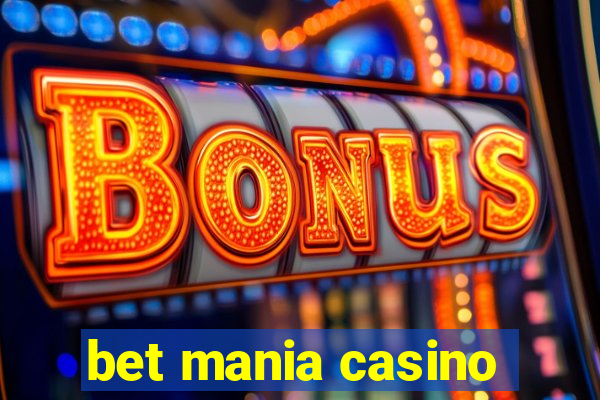 bet mania casino