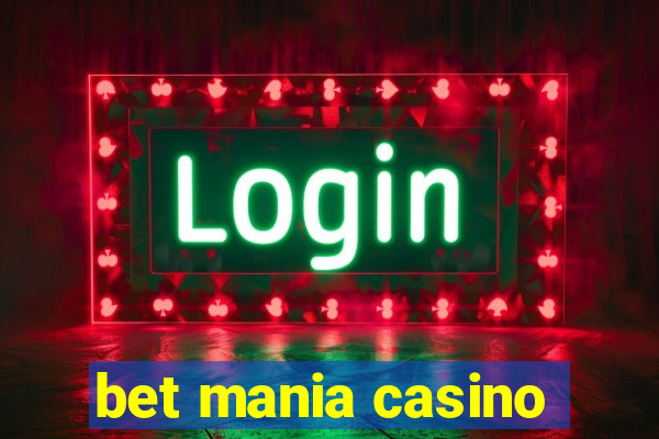 bet mania casino