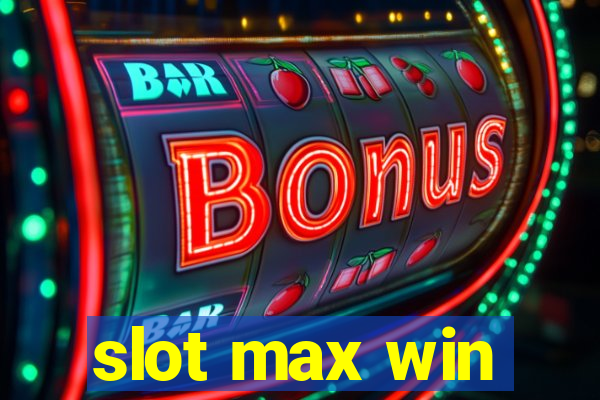 slot max win