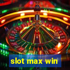 slot max win