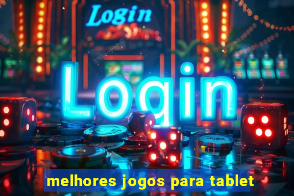 melhores jogos para tablet