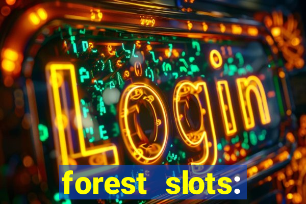 forest slots: casino games