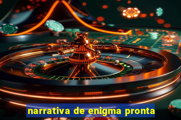 narrativa de enigma pronta