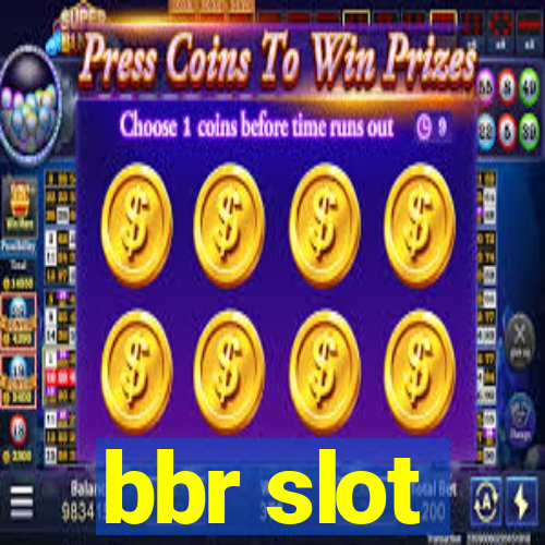 bbr slot