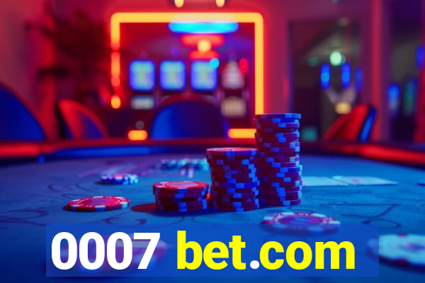 0007 bet.com