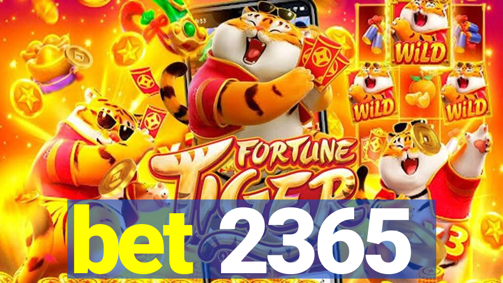 bet 2365