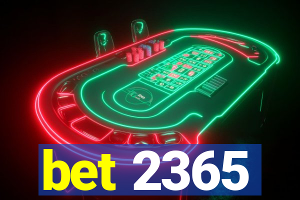 bet 2365