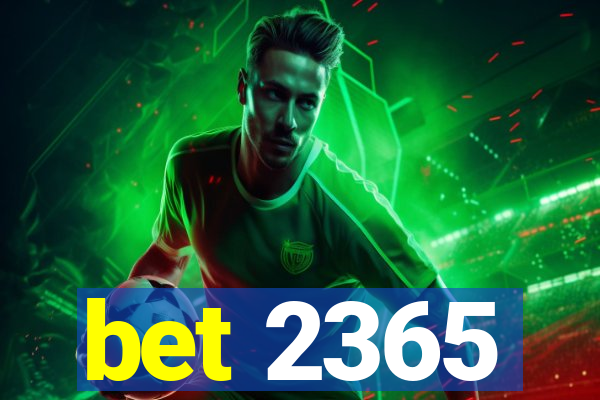 bet 2365