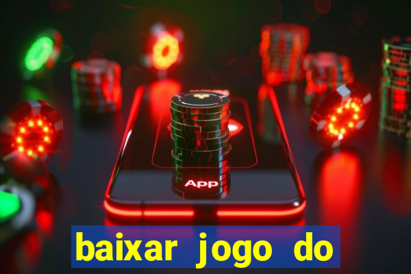 baixar jogo do tigre fortune