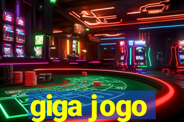 giga jogo