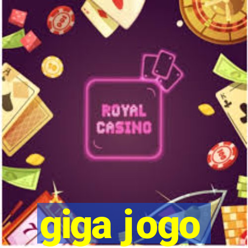 giga jogo