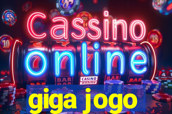 giga jogo