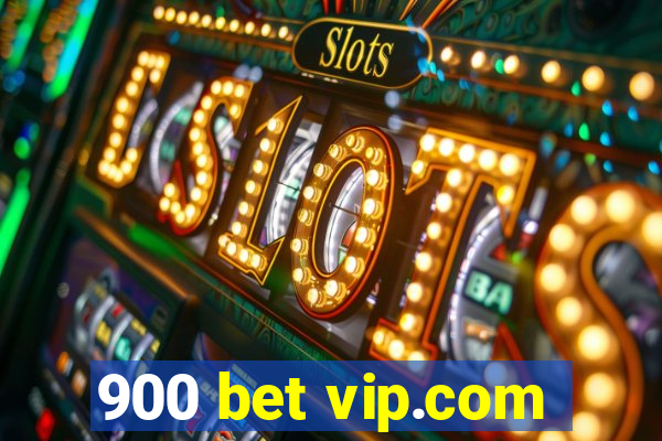 900 bet vip.com