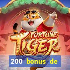 200 bonus de bienvenue casino