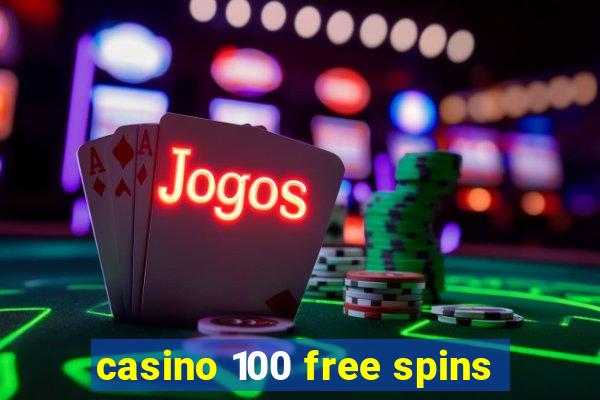 casino 100 free spins