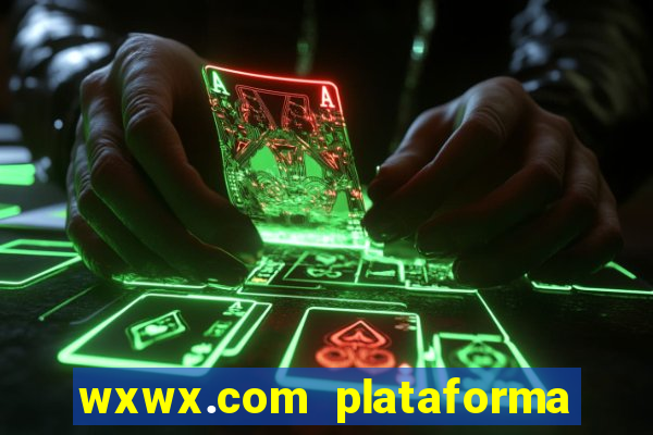 wxwx.com plataforma de jogos