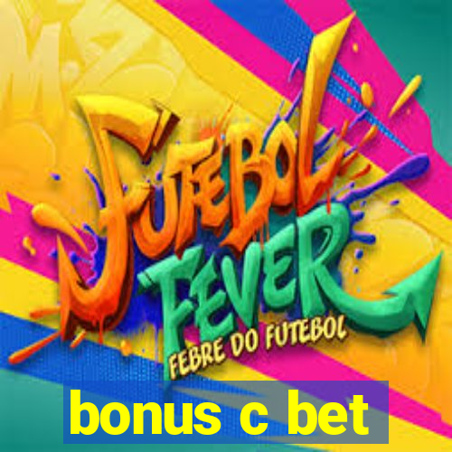 bonus c bet