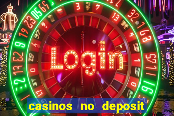 casinos no deposit welcome bonus