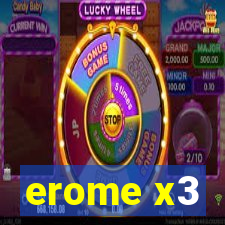 erome x3