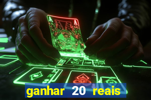 ganhar 20 reais agora no pix 2023