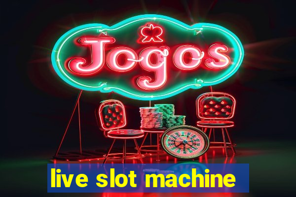 live slot machine