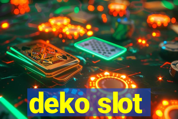 deko slot