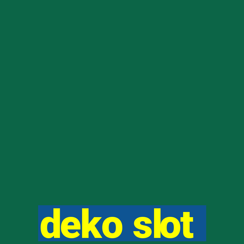 deko slot