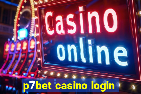 p7bet casino login