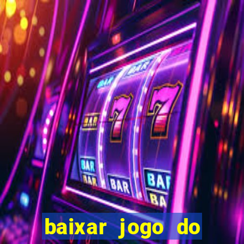 baixar jogo do tigrinho verdadeiro