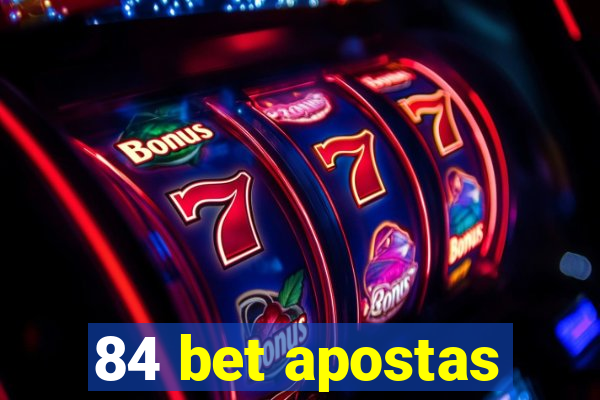 84 bet apostas