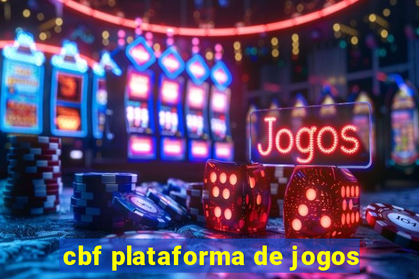 cbf plataforma de jogos