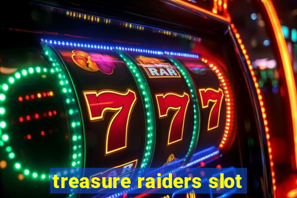 treasure raiders slot