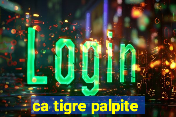 ca tigre palpite