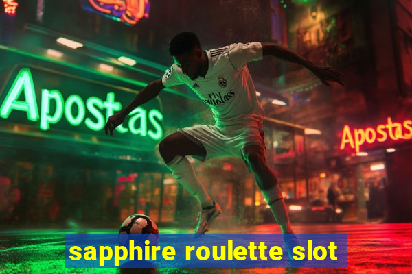 sapphire roulette slot