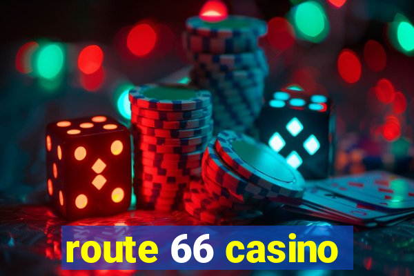 route 66 casino