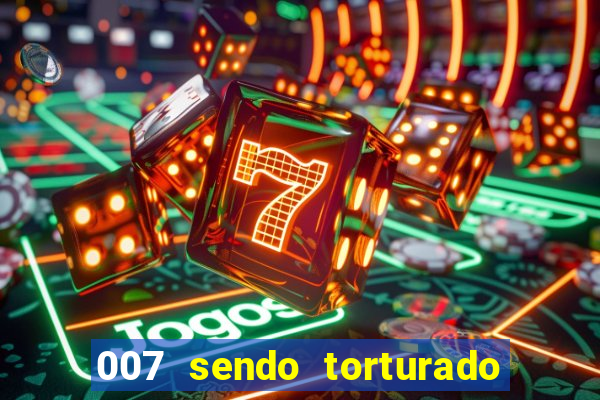 007 sendo torturado casino royale