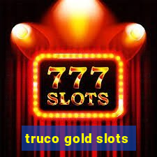 truco gold slots