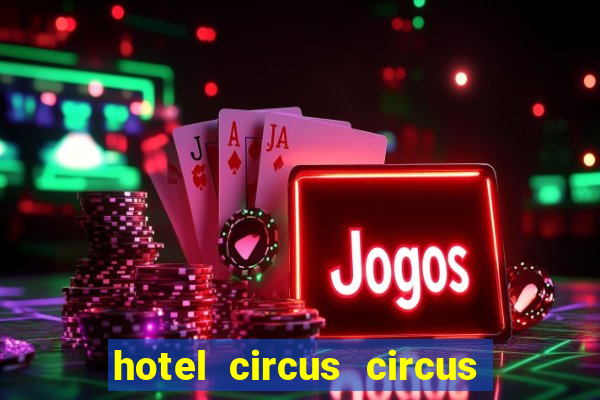 hotel circus circus hotel & casino resort las vegas