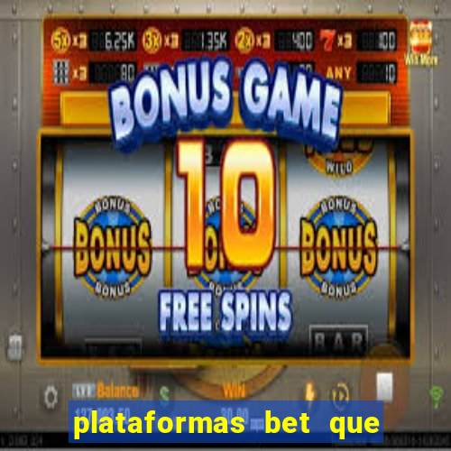 plataformas bet que pagam no cadastro