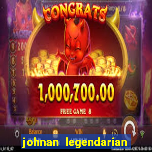 johnan legendarian slot free play