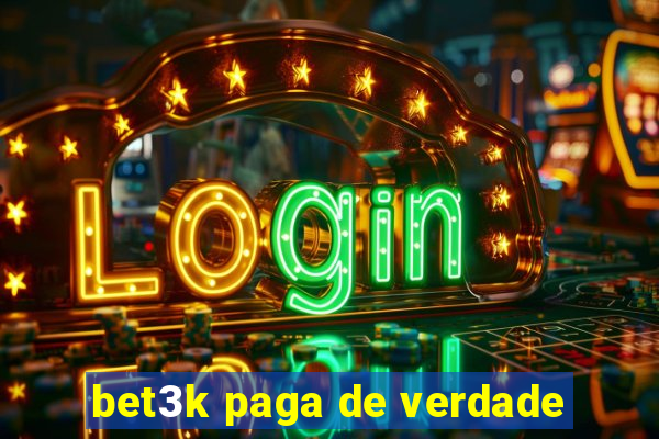 bet3k paga de verdade