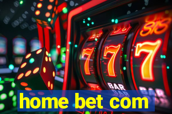 home bet com