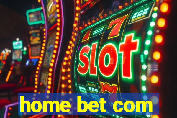 home bet com