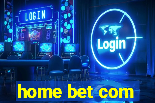 home bet com