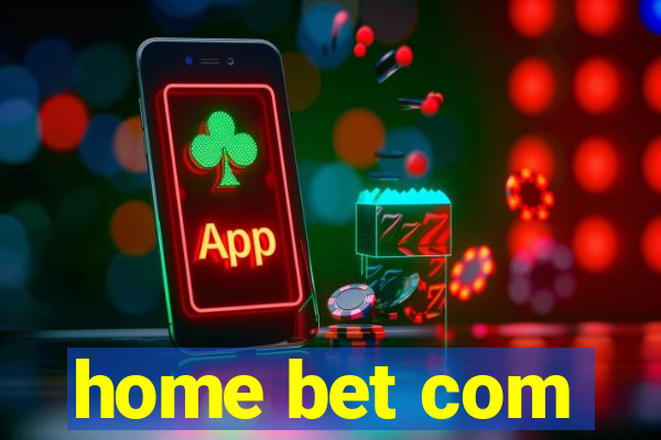 home bet com