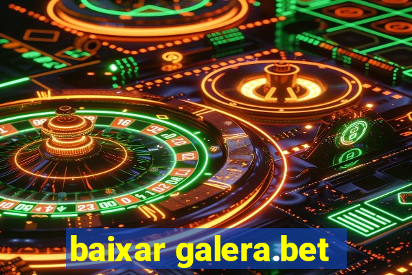 baixar galera.bet