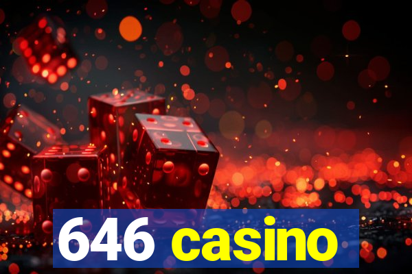 646 casino