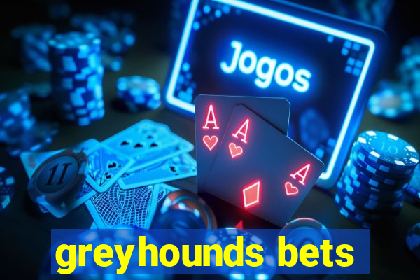 greyhounds bets